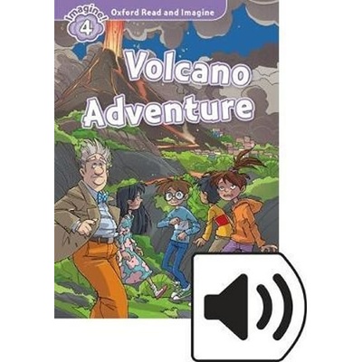 Oxford Read and Imagine Level 4: Volcano Adventure with Audio Mp3 Pack