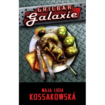Grilbar Galaxie - Kossakowska Maja Lidia