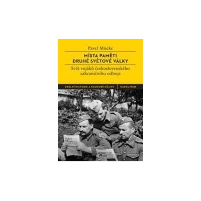 Místa paměti druhé světové války - Pavel Mücke
