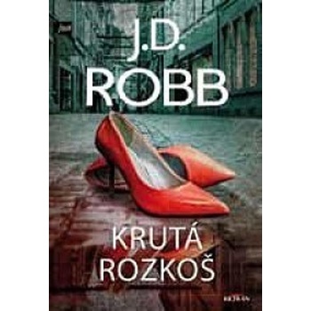 Krutá rozkoš - J.D. Robb