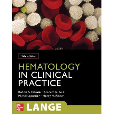 Hematology in Clinical Practice, Fifth Edition | Robert Hillman