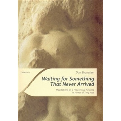 Waiting for Something That Never Arrived