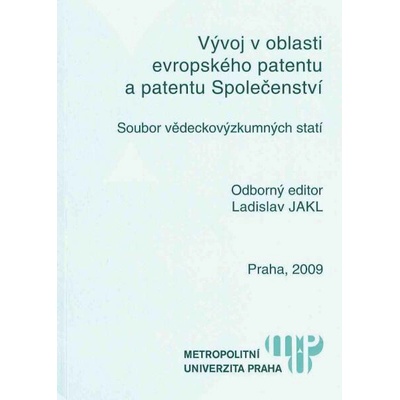 Vývoj v oblasti evropského patentu a patentu Společenství-soubor vědeckovýzkumných statí