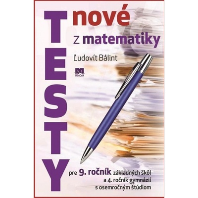 Nové testy z matematiky pre 9. ročník základných škôl