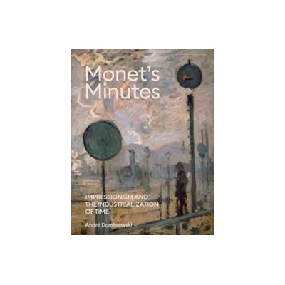 Monet's Minutes - Andre Dombrowski