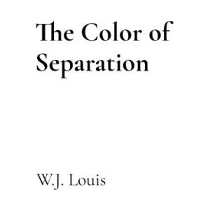 The Color of Separation | W. J. Louis (2026)