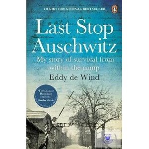 Last Stop Auschwitz | Eddy de Wind (ISBN: 9781784164980)