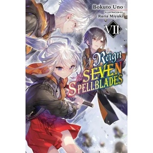 Reign of the Seven Spellblades, Vol. 7 (light novel) | V07 (ISBN: 9781975343446)