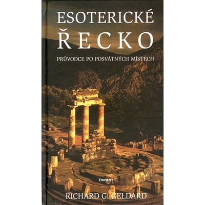 Esoterické Řecko - Richard G. Geldard