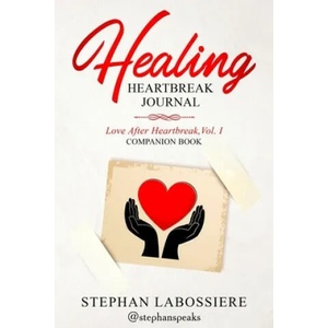 Healing Heartbreak Journal | Stephan Labossiere (ISBN: 9780998018959)