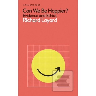 Can We Be Happier - Richard Layard