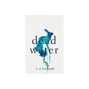 Dead Water | C. A. Fletcher (ISBN: 9780356513829)