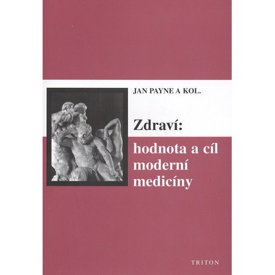 Zdraví - hodnota a cíl moderní medicíny -