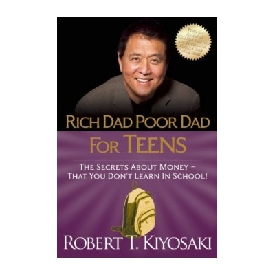 Rich Dad Poor Dad for Teens - Robert T Kiyosaki