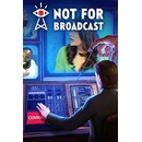 Not For Broadcast