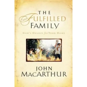 Fulfilled Family | John MacArthur (ISBN: 9781400280445)