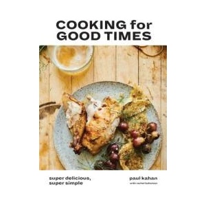 Cooking for Good Times | Paul Kahan, Rachel Holtzman (ISBN: 9780399578588)