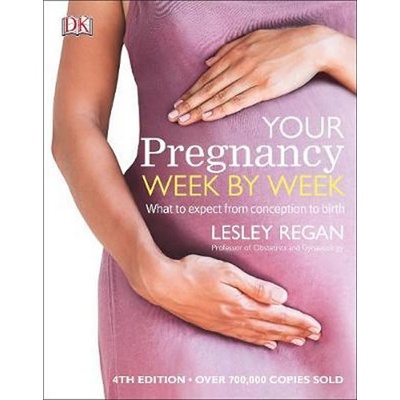 Your Pregnancy Week By Week - What to Expect from Conception to Birth Regan LesleyPevná vazba