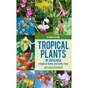Tropical Plants of Costa Rica | Willow Zuchowski (ISBN: 9781501763076)