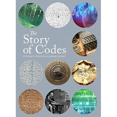 The Story of Codes - Stephen Pincock, Mark Frary