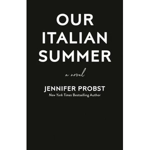 Our Italian Summer | Jennifer Probst (ISBN: 9780593098462)