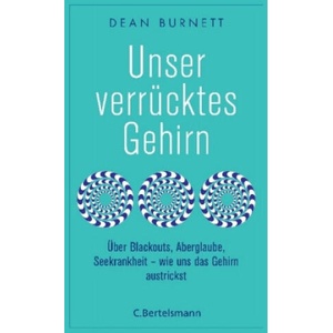 Unser verrücktes Gehirn | Dean Burnett, Michael Müller (ISBN: 9783570102947)