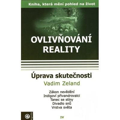 Ovlivňování reality 4 - Úprava skutečnosti