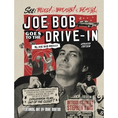 Joe Bob Goes to the Drive-In Updated Edition - Stephen King, Mike Norton, JoeBob Briggs