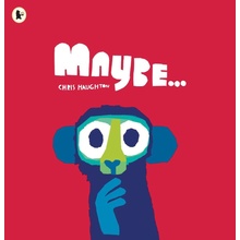 Maybe... - Chris Haughton, Chris Haughton Ilustrátor