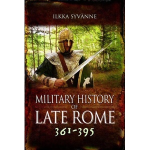 Military History of Late Rome 361-395 | Syvänne, Ilkka (ISBN: 9781036151454)