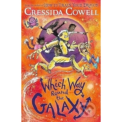 Which Way Round the Galaxy: From the No.1 bestselling author of HOW TO TRAIN YOUR DRAGON