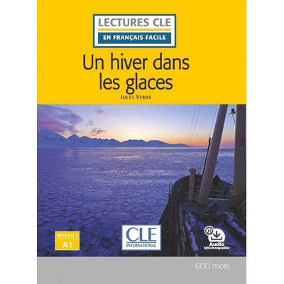 Un hiver dans les glaces - Niveau 1/A1 - Lecture CLE en français facile - Livre + Audio téléchargeable - Verne Jules