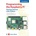 Programming the Raspberry Pi, Third Edition: Getting Started with Python