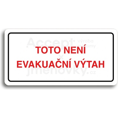ACCEPT Piktogram TOTO NENÍ EVAKUAČNÍ VÝTAH II - bílá tabulka - barevný tisk