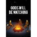 Gods Will Be Watching