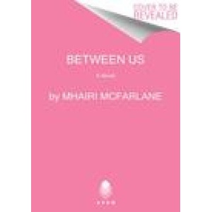 Between Us | Mhairi McFarlane (2023)