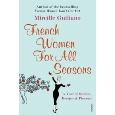 French Women For All Seasons - Mireille Guiliano