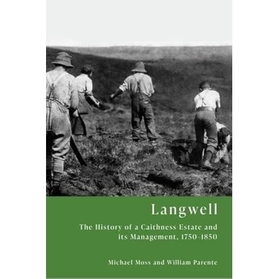 Langwell - Moss, Michael (Research Professor of Archival Studies, University of Glasgow) a Parente, William