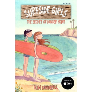Surfside Girls: The Secret of Danger Point | Kim Dwinell (ISBN: 9781603094115)