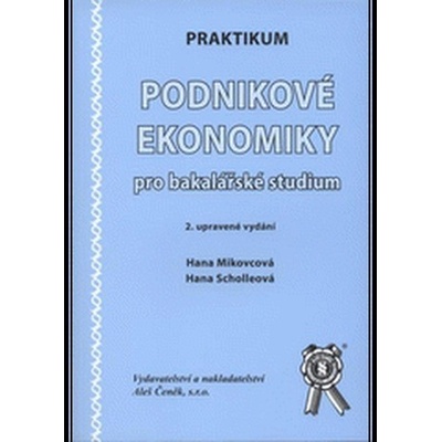 Praktikum Podnikové ekonomiky pro bakalářske studium