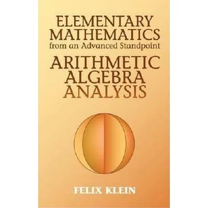 Elementary Mathematics from an Advanced Standpoint | Felix Klein (2004)