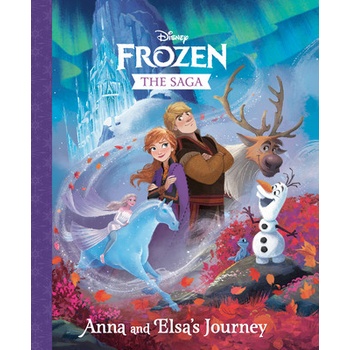 The Frozen Saga: Anna and Elsas Journey Disney Frozen Random House