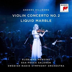 Sony Music Hemsing Eldbjorg & Swedish Radio Symphony Orchestra & Esa-Pekka Salonen: Hillborg: Violin Concerto No. 2 / Liquid Marble - CD (076312)