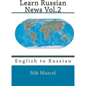 Learn Russian News Vol. 2: English to Russian | Nik Marcel