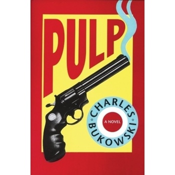 Pulp - Charles Bukowski