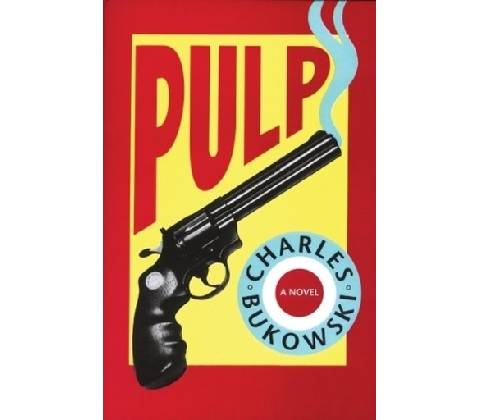 Pulp - Charles Bukowski