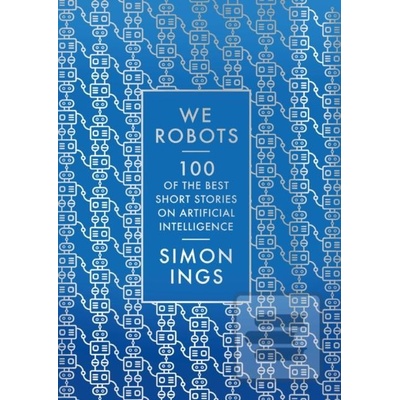 We, Robots - Simon Ings