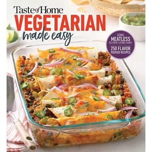 Taste of Home Vegetarian Made Easy: Going Meatless in a Meat Loving Family | Taste of Home (ISBN: 9781617659317)