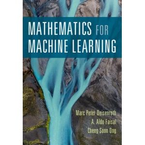 Mathematics for Machine Learning | Marc Peter Deisenroth, A. Aldo Faisal, Cheng Soon Ong (ISBN: 9781108470049)