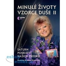 Minulé životy, vzorce duše II.. Saturn - poselství našich předků - Martina Blažena Boháčová, Tomáš Boháč - Astrolife.cz